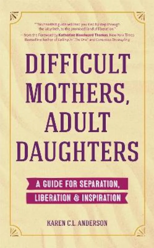 Difficult Mothers, Adult Daughters