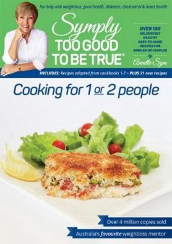 Symply Too Good To Be True Cooking for 1 or 2 People