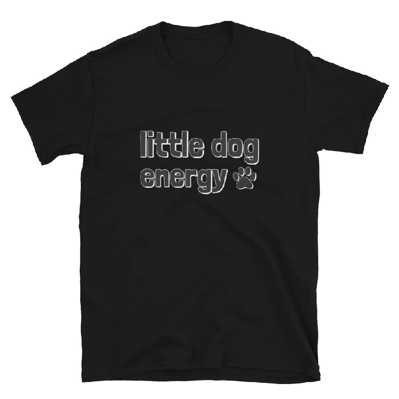 Little Dog Energy T-Shirt